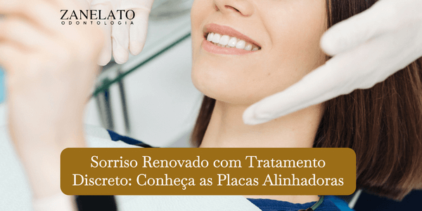 Sorriso renovado com tratamento discreto: Conheça as Placas Alinhadoras